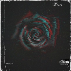 ROSES - PHANTOM