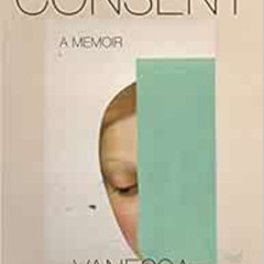 [ACCESS] EPUB 📋 Consent: A Memoir by Vanessa Springora,Natasha Lehrer [KINDLE PDF EB