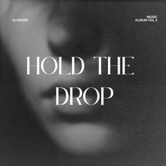 Hold the Drop