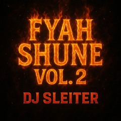 FYAH SHUNE VOL.2
