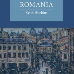 Read pdf A Concise History of Romania (Cambridge Concise Histories) by  Keith Hitchins