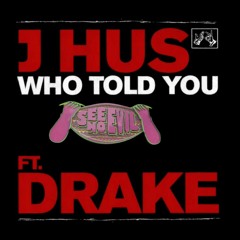 Who Told You - See No Evil Remix
