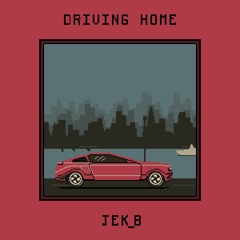 Jek_b - Driving Home