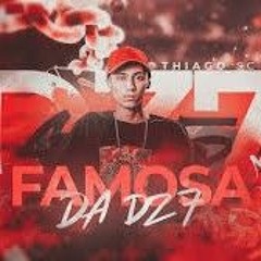 MEGA FAMOSA DA DZ7 - DJ THIAGO SC