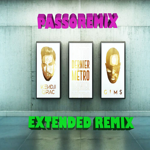 Stream PASSOREMIX KENDJI GIMS DERNIER METRO EXTENDED REMIX by PASSOREMIX  2022 | Listen online for free on SoundCloud