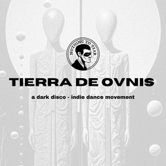 TIERRA DE OVNIS: A Dark Disco - Indie Dance DJ Set