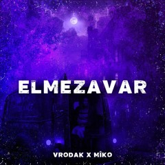 VRODAK X MIKO - ELMEZAVAR