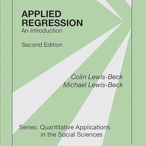 kindle👌 Applied Regression: An Introduction (Quantitative Applications in the Social
