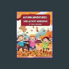 [ebook] read pdf ❤ Autum Adventures:Kids Activity Book: Kids Activity book with mazes, word games,