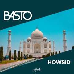 Basto - Howsid [Be Yourself Music]