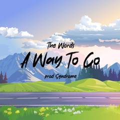 A Way To Go (prod. Syndrome)