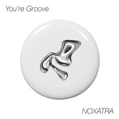 YOU'RE GROOVE [FREE DL]