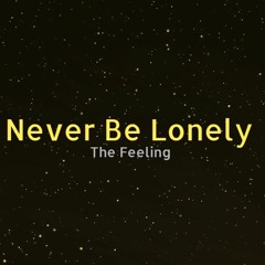 Never Be Lonely (The Feeling Cover)