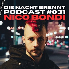 #031 -NICO BONDI - DIE NACHT BRENNT PODCAST