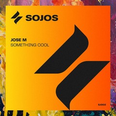 PREMIERE: Jose M — Something Cool (Original Mix) [SOJOS]