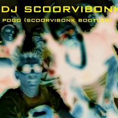 Pogo (Scoorvibonk Bootleg)