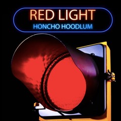Honcho Hoodlum - Red Light