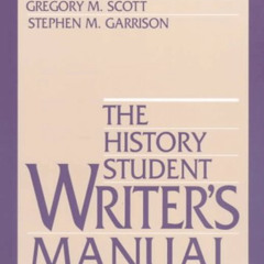 [FREE] KINDLE 📙 The History Student Writer's Manual by  Mark Hellstern,Greg M Scott,
