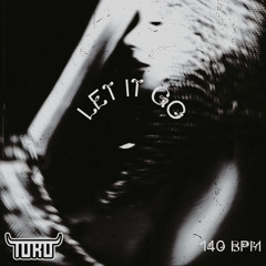 Toro - Let It Go