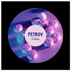 PETROV - Ecstasy