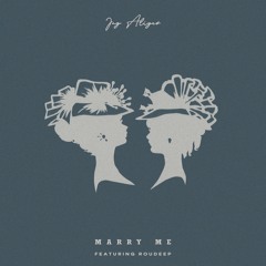Jay Aliyev Ft. Roudeep - Marry Me