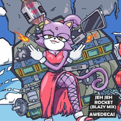 Sonic Rush - Jeh Jeh Rocket (Blazy Mix) - (Awedecai Remix)