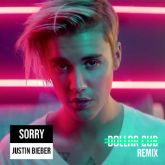 Sorry (Dollar Cub Remix) - Justin Bieber