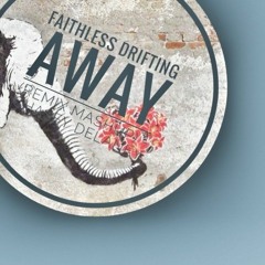 Faithless DRIFTING AWAY (Remix Mashup)