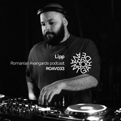 Lipp - Romanian Avantgarde Podcast [ROAV033]