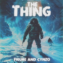 Figure And Cynzo - The Thing