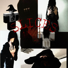 SLICES