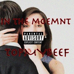 INTHEMOMENT - TOPMYBEEF