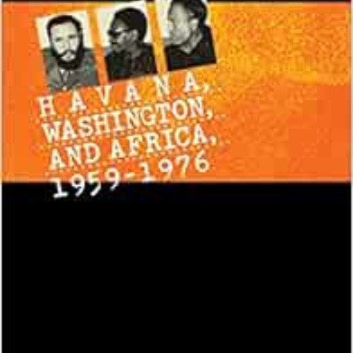 [Access] KINDLE 📑 Conflicting Missions: Havana, Washington, and Africa, 1959-1976 by