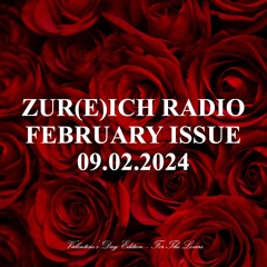 ZUR(E)ICH RADIO FEBRUARY ISSUE 09.02.2024