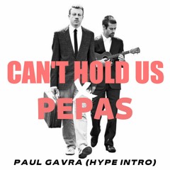 Cant Hold Us x Pepas (Paul Gavra Hype Intro)