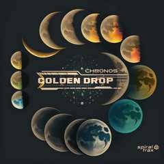 Golden Drop - Chronos (​​SPIT311 - Spiral Trax)