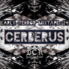 Cerberus | Early Terror mixtape#24 | Vinyl | 01/06/21 | NLD
