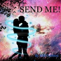 Send Me  - Original vocal version  Created by RM Cribben ©️2015 All Copyrights Reserved