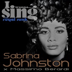 Sabrina Johnston x Massimo Berardi - I wanna Sing (Royal Funk Remix) [FREE DOWNLOAD]