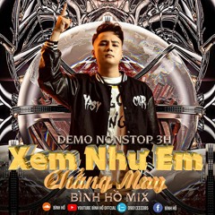 Nonstop 3H Xem Như Em Chẳng May  ( Bình Hồ Mix ) Full