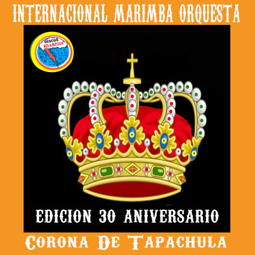 Stream El Tapachulteco by Internacional Marimba Orquesta Corona De