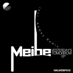Meibe - Yesterday's Tomorrow (Komey Remix) [NALWDEP012]