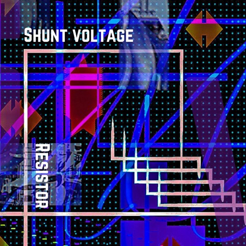 Shunt Voltage - Resistor (Cosmikuro Remix)