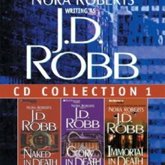 [Read] EPUB 📬 J. D. Robb CD Collection 1: Naked in Death, Glory in Death, Immortal i