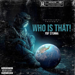 YBF Stunna - WHO IS THAT! (FAST)
