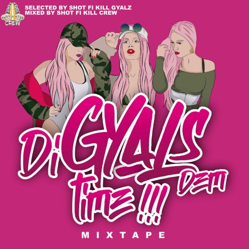 DI GYALS DEM TIME Mixtape