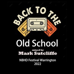 Back To The Old School - Mark Sutcliffe NBHD Festival 2022