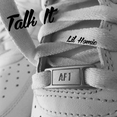 Lil Homie- Talk It