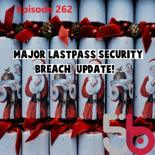 Major LastPass Breach Update! Okta Breach Update! No Raspberry Pi 5 in 2023!