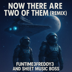 Now there are two of them (Remix)